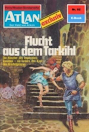 Atlan 92: Flucht aus dem Tarkihi