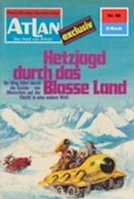 Atlan 96: Hetzjagd durch das blasse Land