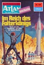 Atlan 120: Im Reich des Folterkönigs