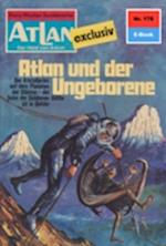 Atlan 178: Atlan und der Ungeborene