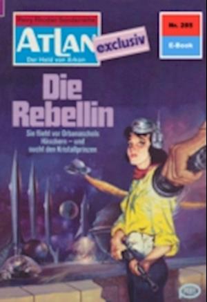 Atlan 285: Die Rebellin