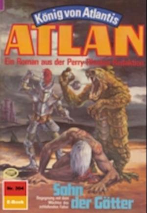 Atlan 304: Sohn der Götter