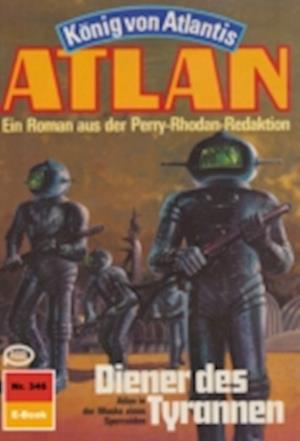 Atlan 346: Diener des Tyrannen