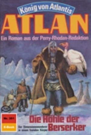 Atlan 351: Die Höhle der Berserker