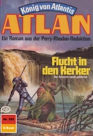 Atlan 352: Flucht in den Kerker