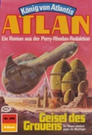 Atlan 399: Geisel des Grauens