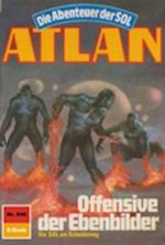 Atlan 546: Offensive der Ebenbilder