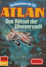 Atlan 568: Das Rätsel der Wasserwelt