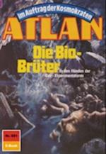 Atlan 691: Die Bio-Brüter