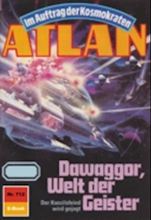 Atlan 712: Dawaggor, Welt der Geister