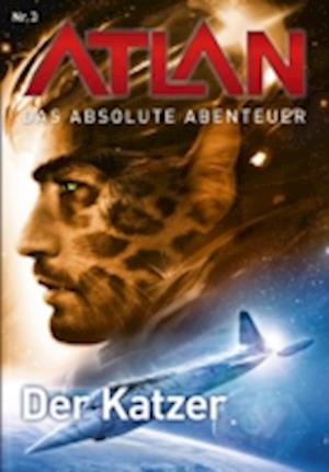 Atlan - Das absolute Abenteuer 3: Der Katzer