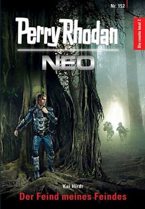 Perry Rhodan Neo 152: Der Feind meines Feindes