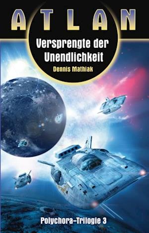 ATLAN Polychora 3: Versprengte der Unendlichkeit