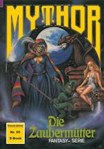 Mythor 95: Die Zaubermütter