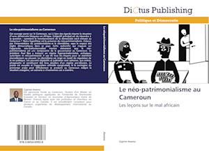 Le néo-patrimonialisme au Cameroun