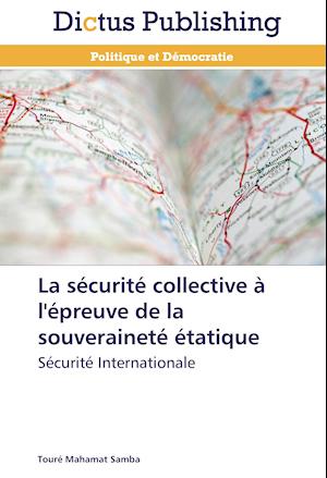 La sécurité collective à l'épreuve de la souveraineté étatique