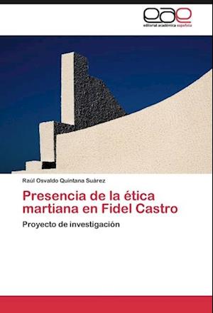 Presencia de la ética martiana en Fidel Castro