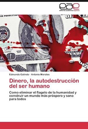 Dinero, la autodestrucción del ser humano