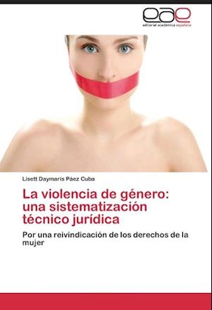 La violencia de género: una sistematización técnico jurídica