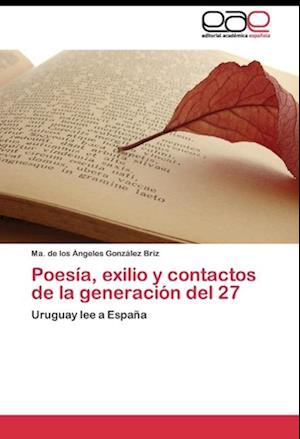 Poesía, exilio y contactos de la generación del 27