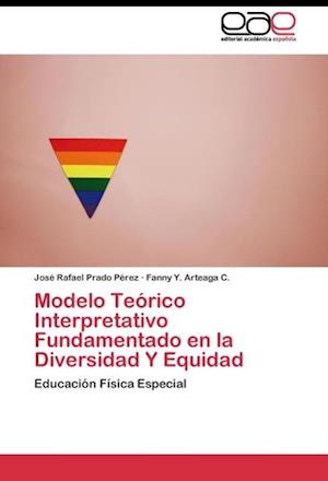 Modelo Teórico Interpretativo Fundamentado en la Diversidad Y Equidad