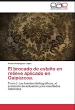 El brocado de estaño en relieve aplicado en Guipúzcoa.