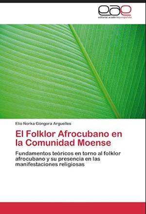 El Folklor Afrocubano en la Comunidad Moense