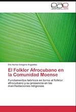 El Folklor Afrocubano en la Comunidad Moense