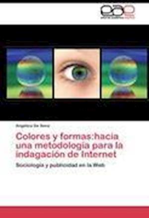 Colores y formas:hacia una metodología para la indagación de Internet