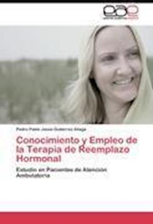 Conocimiento y Empleo de la Terapia de Reemplazo Hormonal