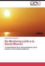 De Mictlantecuhtli a la Santa Muerte