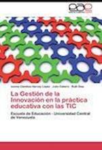 La Gestión de la Innovación en la práctica educativa con las TIC