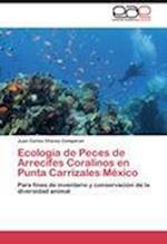 Ecología de Peces de Arrecifes Coralinos en Punta Carrizales México