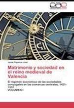 Matrimonio y sociedad en el reino medieval de Valencia