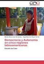 Democracia y Autonomía en cinco regiones latinoamericanas