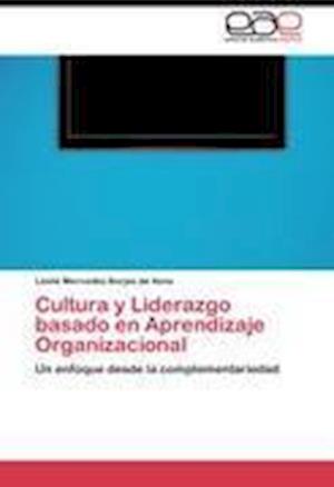 Cultura y Liderazgo basado en Aprendizaje Organizacional