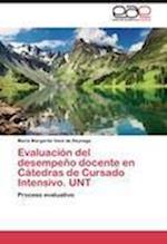 Evaluación del desempeño docente en Cátedras de Cursado Intensivo. UNT