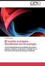 El sueño europeo. Cicatrices en el cuerpo.