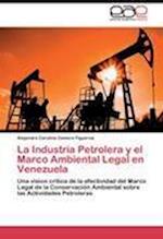 La Industria Petrolera y el Marco Ambiental Legal en Venezuela