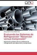 Evaluando los Sistemas de Refrigeración ¿Absorción versus Compresión¿