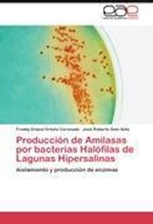 Producción de Amilasas por bacterias Halófilas de Lagunas Hipersalinas