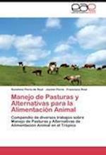 Manejo de Pasturas y Alternativas para la Alimentación Animal