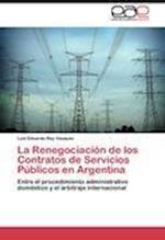 La Renegociación de los Contratos de Servicios Públicos en Argentina