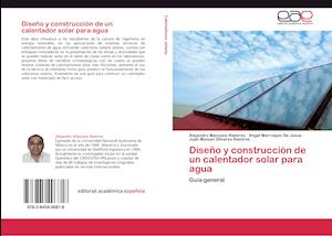 Diseño y construcción de un calentador solar para agua