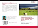 Suplementación con Grasa Sobrepasante en Vacas Mestizas en el Trópico