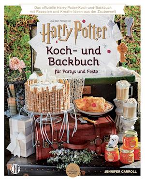 Ein offizielles Harry Potter Koch- und Backbuch für Partys und Feste mit Rezepten und Kreativ-Ideen aus der Zauberwelt,
