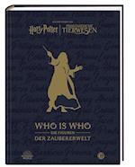 Aus den Filmen von Harry Potter und Phantastische Tierwesen: WHO IS WHO - Die Figuren der Zaubererwelt