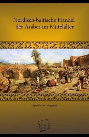 Nordisch-Baltische Handel Der Araber Im Mittelalter