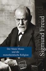 Der Mann Moses Und Die Monotheistische Religion