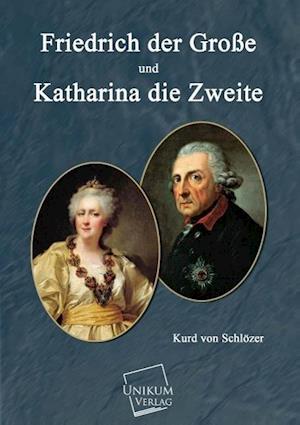 Friedrich Der Grosse Und Und Katharina Die Zweite